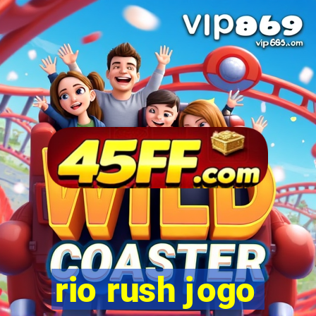 rio rush jogo
